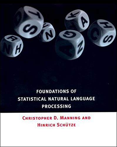 Chris Manning and Hinrich Schütze, Foundations of Statistical Natural Language Processing, MIT Press. Cambridge, MA: May 1999.